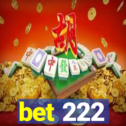 bet 222